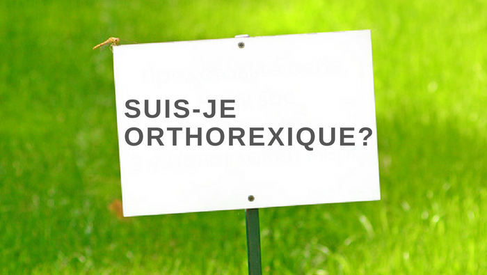 Suis-je orthorexique?