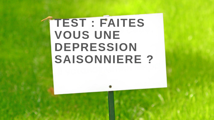 Test : Faites-vous une dépression saisonnière?